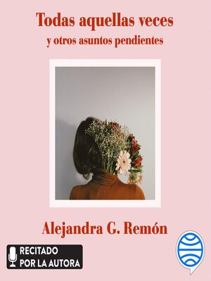 Todas aquellas veces y otros asuntos pendientes - Audiobook